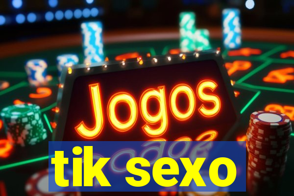 tik sexo